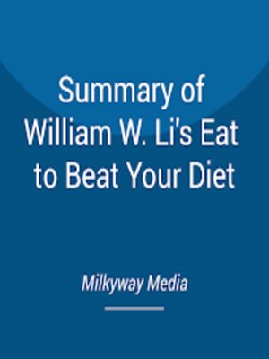 cover image of Summary of William W. Li's Eat to Beat Your Diet